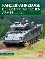 Panzerfahrzeuge der österreichischen Armee Cover des Buches Panzerfahrzeuge der österreichischen Armee (ISBN: 9783613047631)