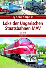 Loks der Ungarischen Staatsbahnen MÁV Cover des Buches Loks der Ungarischen Staatsbahnen MÁV (ISBN: 9783613313637)
