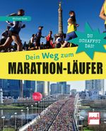 Dein Weg zum Marathon-Läufer Cover des Buches Dein Weg zum Marathon-Läufer (ISBN: 9783613508194)