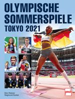 OLYMPISCHE SOMMERSPIELE TOKYO 2021 Cover des Buches OLYMPISCHE SOMMERSPIELE TOKYO 2021 (ISBN: 9783613509047)