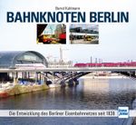 Bahnknoten Berlin Cover des Buches Bahnknoten Berlin (ISBN: 9783613716889)