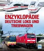 Enzyklopädie Deutsche Loks und Triebwagen Cover des Buches Enzyklopädie Deutsche Loks und Triebwagen (ISBN: 9783613716902)