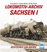 Lokomotiv-Archiv Sachsen 1 Cover des Buches Lokomotiv-Archiv Sachsen 1 (ISBN: 9783613717329)