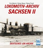 Lokomotiv-Archiv Sachsen 2 Cover des Buches Lokomotiv-Archiv Sachsen 2 (ISBN: 9783613717336)