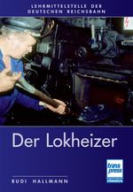 Der Lokheizer bei der Deutschen Reichsbahn Cover des Buches Der Lokheizer bei der Deutschen Reichsbahn (ISBN: 9783613717503)