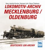 Lokomotiv-Archiv Mecklenburg/Oldenburg Cover des Buches Lokomotiv-Archiv Mecklenburg/Oldenburg (ISBN: 9783613717534)