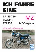 Ich fahre eine MZ Cover des Buches Ich fahre eine MZ (ISBN: 9783613717756)