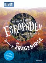 52 kleine & große Eskapaden im Erzgebirge Cover des Buches 52 kleine & große Eskapaden im Erzgebirge (ISBN: 9783616028033)