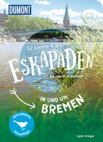 52 kleine & große Eskapaden in und um Bremen Cover des Buches 52 kleine & große Eskapaden in und um Bremen (ISBN: 9783616028293)