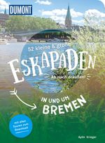 52 kleine & große Eskapaden in und um Bremen Cover des Buches 52 kleine & große Eskapaden in und um Bremen (ISBN: 9783616110097)
