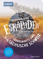 52 kleine & große Eskapaden Oberlausitz und Sächsische Schweiz Cover des Buches 52 kleine & große Eskapaden Oberlausitz und Sächsische Schweiz (ISBN: 9783616110264)