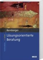 Lösungsorientierte Beratung von Günter G. Bamberger Cover des Buches Lösungsorientierte Beratung von Günter G. Bamberger (ISBN: 9783621277105)