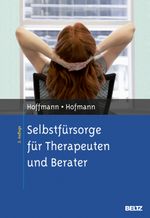 Selbstfürsorge für Therapeuten und Berater Cover des Buches Selbstfürsorge für Therapeuten und Berater (ISBN: 9783621279499)