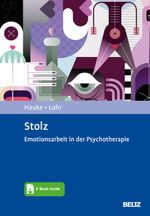 Stolz: Emotionsarbeit in der Psychotherapie Cover des Buches Stolz: Emotionsarbeit in der Psychotherapie (ISBN: 9783621288682)