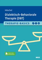 Therapie-Basics Dialektisch-Behaviorale Therapie (DBT): Mit E-Book inside und Arbeitsmaterial (Beltz Therapie-Basics) Cover des Buches Therapie-Basics Dialektisch-Behaviorale Therapie (DBT): Mit E-Book inside und Arbeitsmaterial (Beltz Therapie-Basics) (ISBN: 9783621289771)