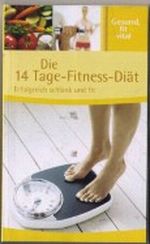 Die 14 Tage-Fitness-Diät. Erfolgreich schlank und fit. Cover des Buches Die 14 Tage-Fitness-Diät. Erfolgreich schlank und fit. (ISBN: 9783625117810)