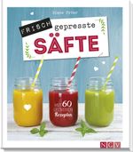 Frisch gepresste Säfte Cover des Buches Frisch gepresste Säfte (ISBN: 9783625178316)