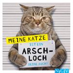Meine Katze ist ein Arschloch - Deine auch? Cover des Buches Meine Katze ist ein Arschloch - Deine auch? (ISBN: 9783625185215)