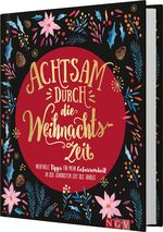 Achtsam durch die Weihnachtszeit Cover des Buches Achtsam durch die Weihnachtszeit (ISBN: 9783625186403)
