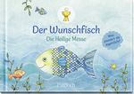 Der Wunschfisch. Die Heilige Messe Cover des Buches Der Wunschfisch. Die Heilige Messe (ISBN: 9783629015679)