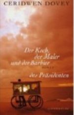 Der Koch, der Maler und der Barbier des Präsidenten Cover des Buches Der Koch, der Maler und der Barbier des Präsidenten (ISBN: 9783630873091)