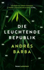 Die leuchtende Republik Cover des Buches Die leuchtende Republik (ISBN: 9783630875996)