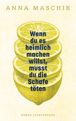 Wenn du es heimlich machen willst, musst du die Schafe töten Cover des Buches Wenn du es heimlich machen willst, musst du die Schafe töten (ISBN: 9783630878140)
