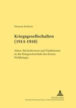 Kriegsgesellschaften (1914-1918): Arten, Rechtsformen und Funktionen in der Kriegswirtschaft des Ersten Weltkrieges (Rechtshistorische Reihe, Band 241) Cover des Buches Kriegsgesellschaften (1914-1918): Arten, Rechtsformen und Funktionen in der Kriegswirtschaft des Ersten Weltkrieges (Rechtshistorische Reihe, Band 241) (ISBN: 9783631377727)