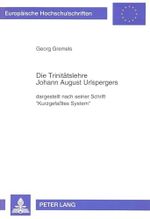 Die Trinitätslehre Johann August Urlspergers: dargestellt nach seiner Schrift «Kurzgefaßtes System»: dargestellt nach seiner Schrift "Kurzgefaßtes ... 23: Theology / Série 23: Théologie, Band 488) Cover des Buches Die Trinitätslehre Johann August Urlspergers: dargestellt nach seiner Schrift «Kurzgefaßtes System»: dargestellt nach seiner Schrift "Kurzgefaßtes ... 23: Theology / Série 23: Théologie, Band 488) (ISBN: 9783631462294)