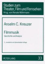 Filmmusik: Geschichte und Analyse (Studien zum Theater, Film und Fernsehen, Band 33) Cover des Buches Filmmusik: Geschichte und Analyse (Studien zum Theater, Film und Fernsehen, Band 33) (ISBN: 9783631511503)