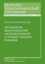 Germanistische Sprachwissenschaft und Deutschunterricht in chinesisch-deutscher Perspektive (Deutsche Sprachwissenschaft international, Band 10) Cover des Buches Germanistische Sprachwissenschaft und Deutschunterricht in chinesisch-deutscher Perspektive (Deutsche Sprachwissenschaft international, Band 10) (ISBN: 9783631576380)