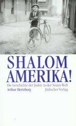 Shalom, Amerika!: Die Geschichte der Juden in der Neuen Welt Cover des Buches Shalom, Amerika!: Die Geschichte der Juden in der Neuen Welt (ISBN: 9783633541102)