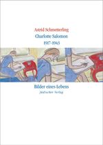Charlotte Salomon. 1917–1943 Cover des Buches Charlotte Salomon. 1917–1943 (ISBN: 9783633541683)