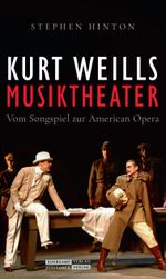 Kurt Weills Musiktheater Cover des Buches Kurt Weills Musiktheater (ISBN: 9783633543250)