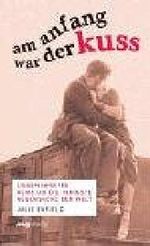 Am Anfang war der Kuss. Liebenswertes rund um die innigste Nebensache der Welt Cover des Buches Am Anfang war der Kuss. Liebenswertes rund um die innigste Nebensache der Welt (ISBN: 9783636060082)