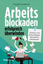 Arbeitsblockaden erfolgreich überwinden Cover des Buches Arbeitsblockaden erfolgreich überwinden (ISBN: 9783636072313)