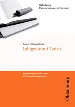 Johann Wolfgang Goethe, Iphigenie auf Tauris (Unterrichtsmaterial Literatur) Cover des Buches Johann Wolfgang Goethe, Iphigenie auf Tauris (Unterrichtsmaterial Literatur) (ISBN: 9783637013049)