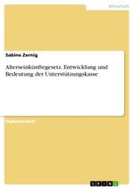 Entwicklung und Bedeutung der Unterstützungskasse unter besonderer Berücksichtigung des Alterseinkünftegesetz Cover des Buches Entwicklung und Bedeutung der Unterstützungskasse unter besonderer Berücksichtigung des Alterseinkünftegesetz (ISBN: 9783638431002)