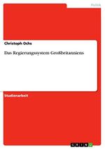 Das Regierungssystem Großbritanniens Cover des Buches Das Regierungssystem Großbritanniens (ISBN: 9783638849081)