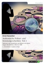 Authentische Polizei- und Kriminalgeschichten. Teil 1 Cover des Buches Authentische Polizei- und Kriminalgeschichten. Teil 1 (ISBN: 9783638955447)