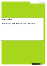 Machbuba. Die Sklavin und der Fürst Cover des Buches Machbuba. Die Sklavin und der Fürst (ISBN: 9783640622979)