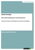 Die Entwicklung der Gefechtsarten: Operatives Denken und Handeln in deutschen Streitkräften Cover des Buches Die Entwicklung der Gefechtsarten: Operatives Denken und Handeln in deutschen Streitkräften (ISBN: 9783640650613)