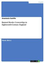 Banned Books: Censorship in Eighteenth-Century England: Magisterarbeit Cover des Buches Banned Books: Censorship in Eighteenth-Century England: Magisterarbeit (ISBN: 9783640716883)
