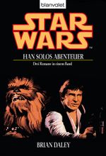 Star Wars. Han Solos Abenteuer Cover des Buches Star Wars. Han Solos Abenteuer (ISBN: 9783641077549)