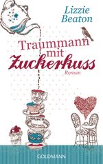 Traummann mit Zuckerkuss Cover des Buches Traummann mit Zuckerkuss (ISBN: 9783641086794)
