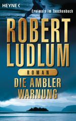 Die Ambler-Warnung Cover des Buches Die Ambler-Warnung (ISBN: 9783641093822)