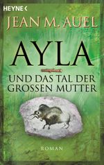 Ayla und das Tal der Großen Mutter Cover des Buches Ayla und das Tal der Großen Mutter (ISBN: 9783641104795)