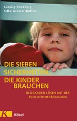 Die sieben Sicherheiten, die Kinder brauchen Cover des Buches Die sieben Sicherheiten, die Kinder brauchen (ISBN: 9783641107680)