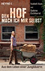 Den Hof mach ich mir selbst Cover des Buches Den Hof mach ich mir selbst (ISBN: 9783641110093)