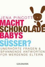 Macht Schokolade Babys süßer? Cover des Buches Macht Schokolade Babys süßer? (ISBN: 9783641121914)